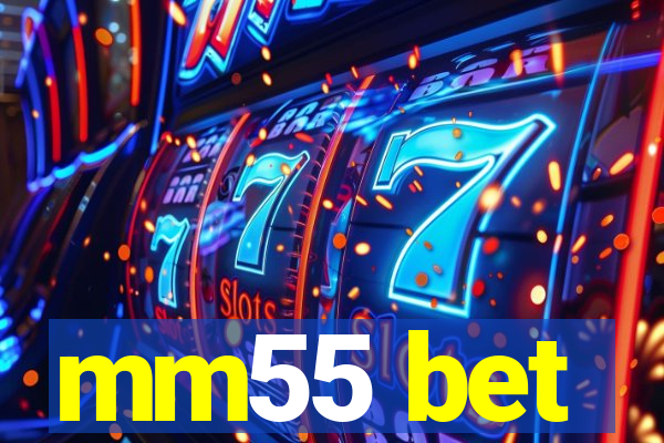 mm55 bet